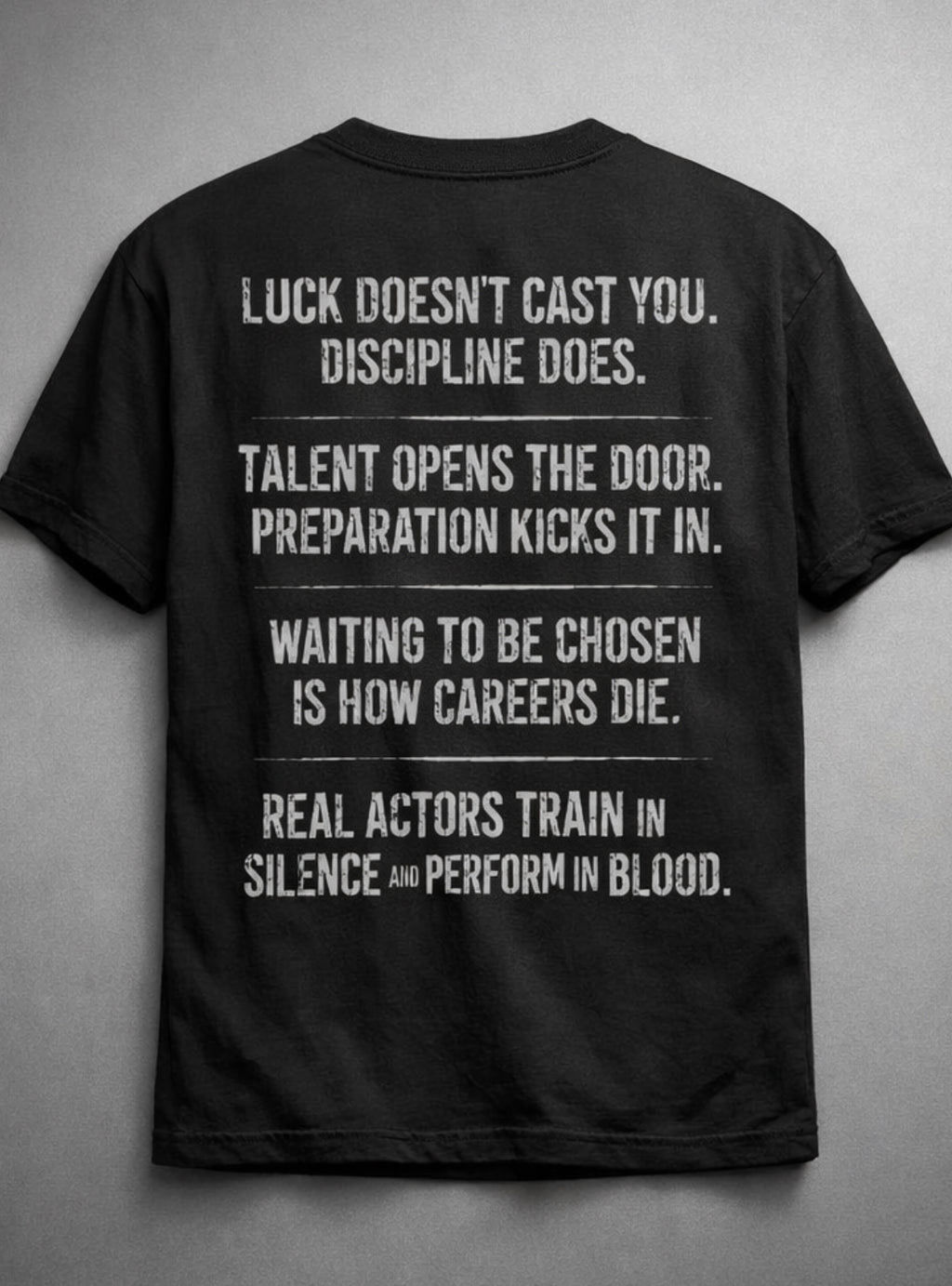 Discipline Over Luck – Actor’s Grind Statement Tee