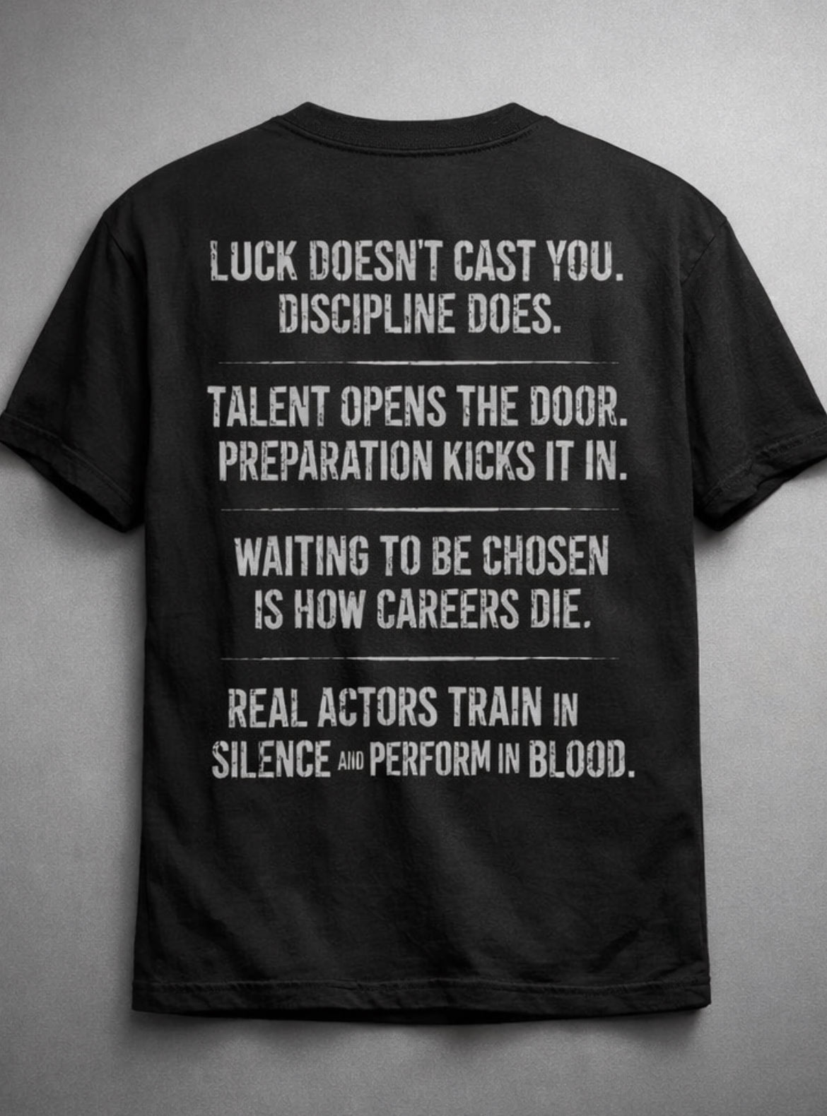 Discipline Over Luck – Actor’s Grind Statement Tee